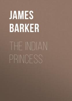 Скачать The Indian Princess - James Nelson Barker