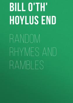 Скачать Random Rhymes and Rambles - Bill o'th' Hoylus End
