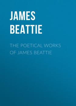 Скачать The Poetical Works of James Beattie - James Beattie