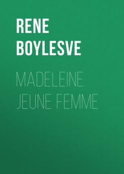 Скачать Madeleine jeune femme - Boylesve René