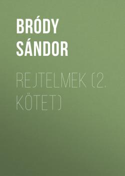 Скачать Rejtelmek (2. kötet) - Bródy Sándor