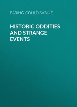 Скачать Historic Oddities and Strange Events - Baring-Gould Sabine