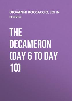 Скачать The Decameron (Day 6 to Day 10) - Giovanni Boccaccio