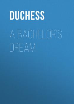 Скачать A Bachelor's Dream - Duchess