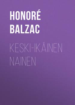 Скачать Keski-ikäinen nainen - Honore de Balzac