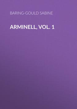 Скачать Arminell, Vol. 1 - Baring-Gould Sabine