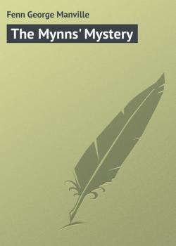 Скачать The Mynns' Mystery - Fenn George Manville