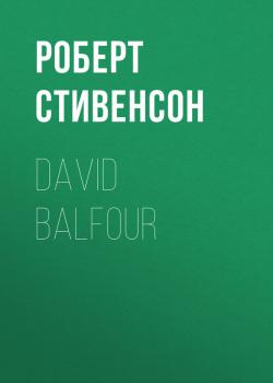 Скачать David Balfour - Роберт Стивенсон