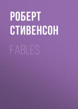 Скачать Fables - Роберт Стивенсон