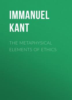 Скачать The Metaphysical Elements of Ethics - Immanuel Kant