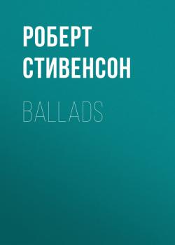 Скачать Ballads - Роберт Стивенсон