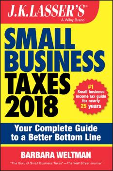 Скачать J.K. Lasser's Small Business Taxes 2018. Your Complete Guide to a Better Bottom Line - Barbara  Weltman