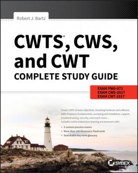 Скачать CWTS, CWS, and CWT Complete Study Guide. Exams PW0-071, CWS-2017, CWT-2017 - Robert Bartz J.