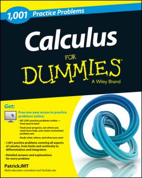 Скачать Calculus: 1,001 Practice Problems For Dummies (+ Free Online Practice) - Patrick  Jones