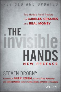 Скачать The Invisible Hands. Top Hedge Fund Traders on Bubbles, Crashes, and Real Money - Jared  Diamond
