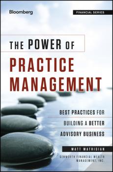 Скачать The Power of Practice Management. Best Practices for Building a Better Advisory Business - Matt  Matrisian