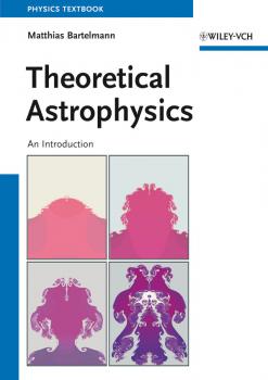 Скачать Theoretical Astrophysics. An Introduction - Matthias  Bartelmann