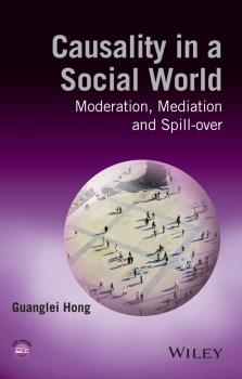 Скачать Causality in a Social World. Moderation, Mediation and Spill-over - Guanglei  Hong