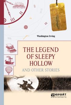 Скачать The legend of sleepy hollow and other stories. «легенда о сонной лощине» и другие рассказы - Вашингтон Ирвинг