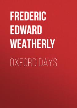 Скачать Oxford Days - Frederic Edward Weatherly