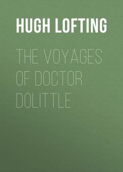 Скачать The Voyages of Doctor Dolittle - Hugh Lofting