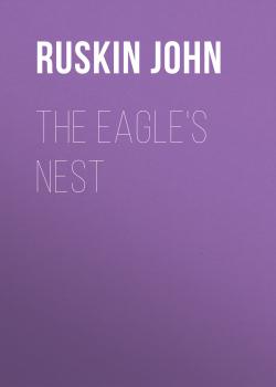 Скачать The Eagle's Nest - Ruskin John