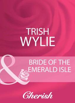 Скачать Bride Of The Emerald Isle - Trish Wylie