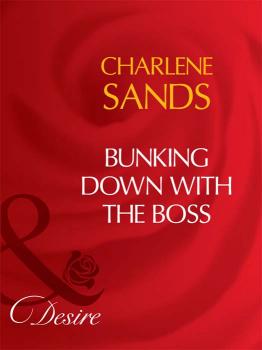 Скачать Bunking Down with the Boss - Charlene Sands