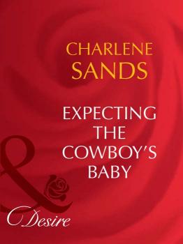 Скачать Expecting The Cowboy's Baby - Charlene Sands