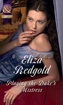 Скачать Playing The Duke's Mistress - Eliza  Redgold