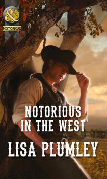 Скачать Notorious in the West - Lisa  Plumley
