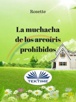 Скачать La Muchacha De Los Arcoíris Prohibidos - Rosette