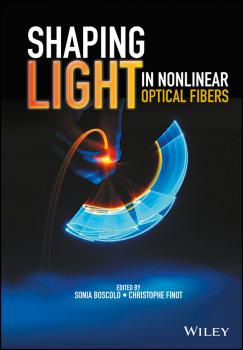 Скачать Shaping Light in Nonlinear Optical Fibers - Sonia  Boscolo