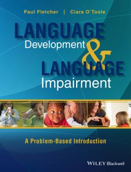Скачать Language Development and Language Impairment. A Problem-Based Introduction - Paul  Fletcher
