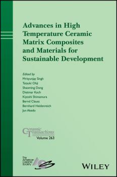 Скачать Advances in High Temperature Ceramic Matrix Composites and Materials for Sustainable Development - Mrityunjay  Singh