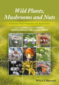 Скачать Wild Plants, Mushrooms and Nuts. Functional Food Properties and Applications - Patricia  Morales