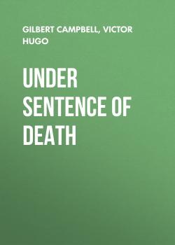 Скачать Under Sentence of Death - Виктор Мари Гюго