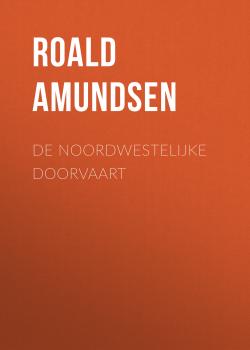 Скачать De Noordwestelijke Doorvaart - Roald Amundsen