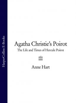 Скачать Agatha Christie’s Poirot: The Life and Times of Hercule Poirot - Anne  Hart