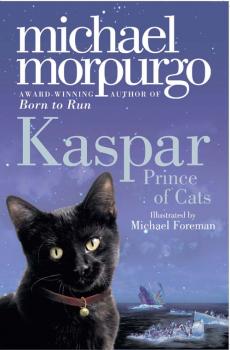 Скачать Kaspar: Prince of Cats - Michael  Morpurgo