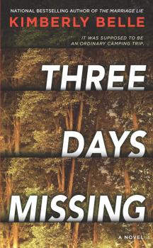 Скачать Three Days Missing: A nail-biting psychological thriller with a killer twist! - Kimberly Belle