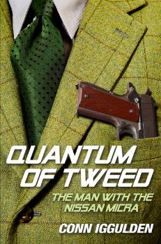 Скачать Quantum of Tweed: The Man with the Nissan Micra - Conn  Iggulden