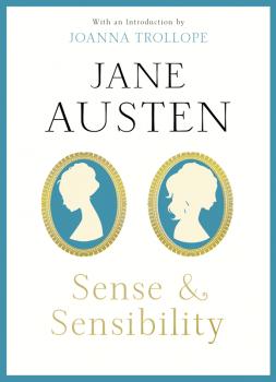 Скачать Sense & Sensibility: With an Introduction by Joanna Trollope - Джейн Остин