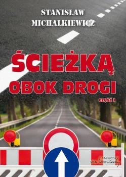Скачать Ścieżką obok drogi Część 1 - Stanisław Michalkiewicz