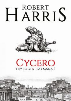 Скачать Cycero. Trylogia rzymska I - Robert  Harris