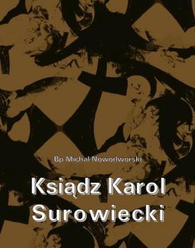 Скачать Ksiądz Karol Surowiecki - Bp Michał Nowodworski