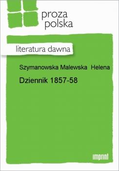 Скачать Dziennik 1857-58 - Helena Szymanowska Malewska