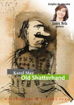 Скачать Old Shatterhand - Karol May