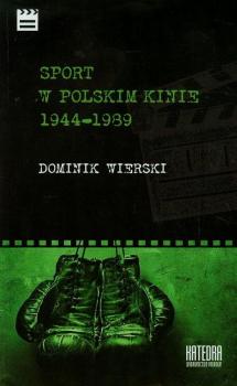 Скачать Sport w polskim kinie 1944-1989 - Dominik Wierski