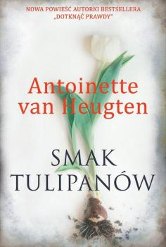 Скачать Smak tulipanów - Antoinette van  Heugten
